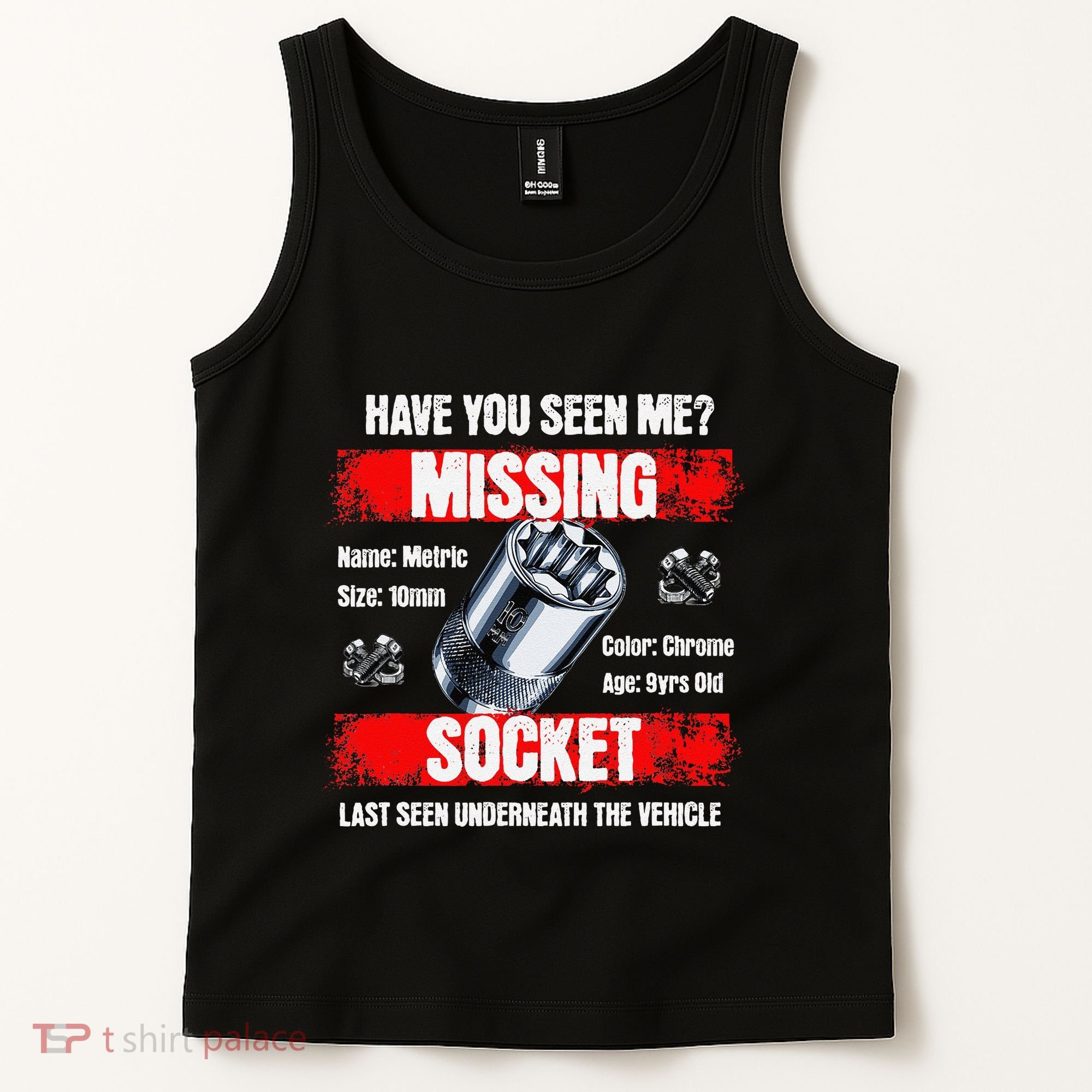Missing 10mm Socket Funny Mechanics Lifestyle Cartruck Gift Tank Top