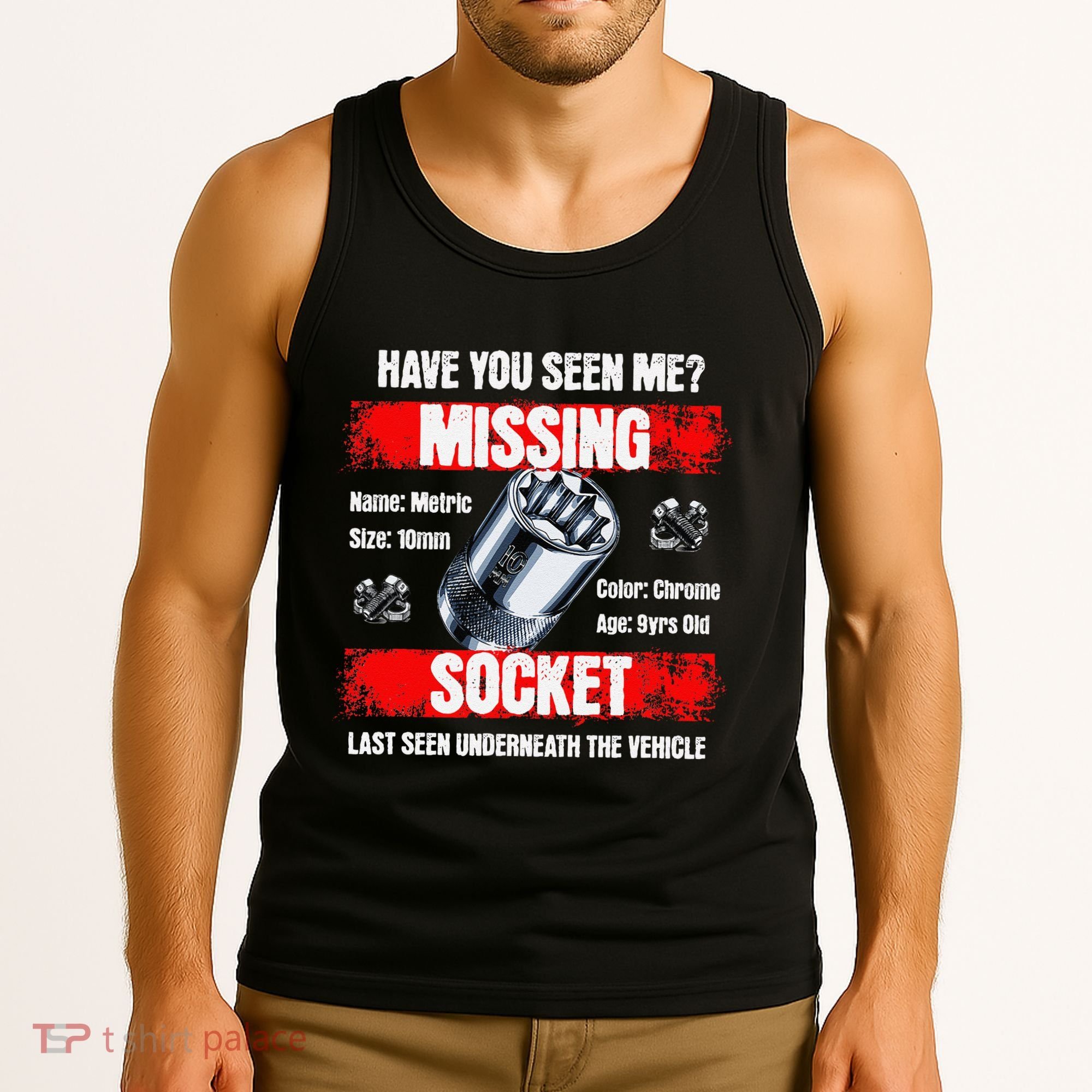 Missing 10mm Socket Funny Mechanics Lifestyle Cartruck Gift Tank Top