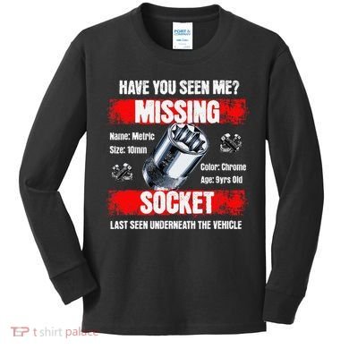 Missing 10mm Socket Funny Mechanics Lifestyle Cartruck Gift Kids Long Sleeve Shirt