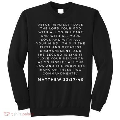 Matthew 2237 40 Christian Bible Verse White Front Quote Sweatshirt