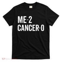 Me 2 Cancer 0 I Beat Cancer Twice Brave Survivor Cute T-Shirt thumb 0
