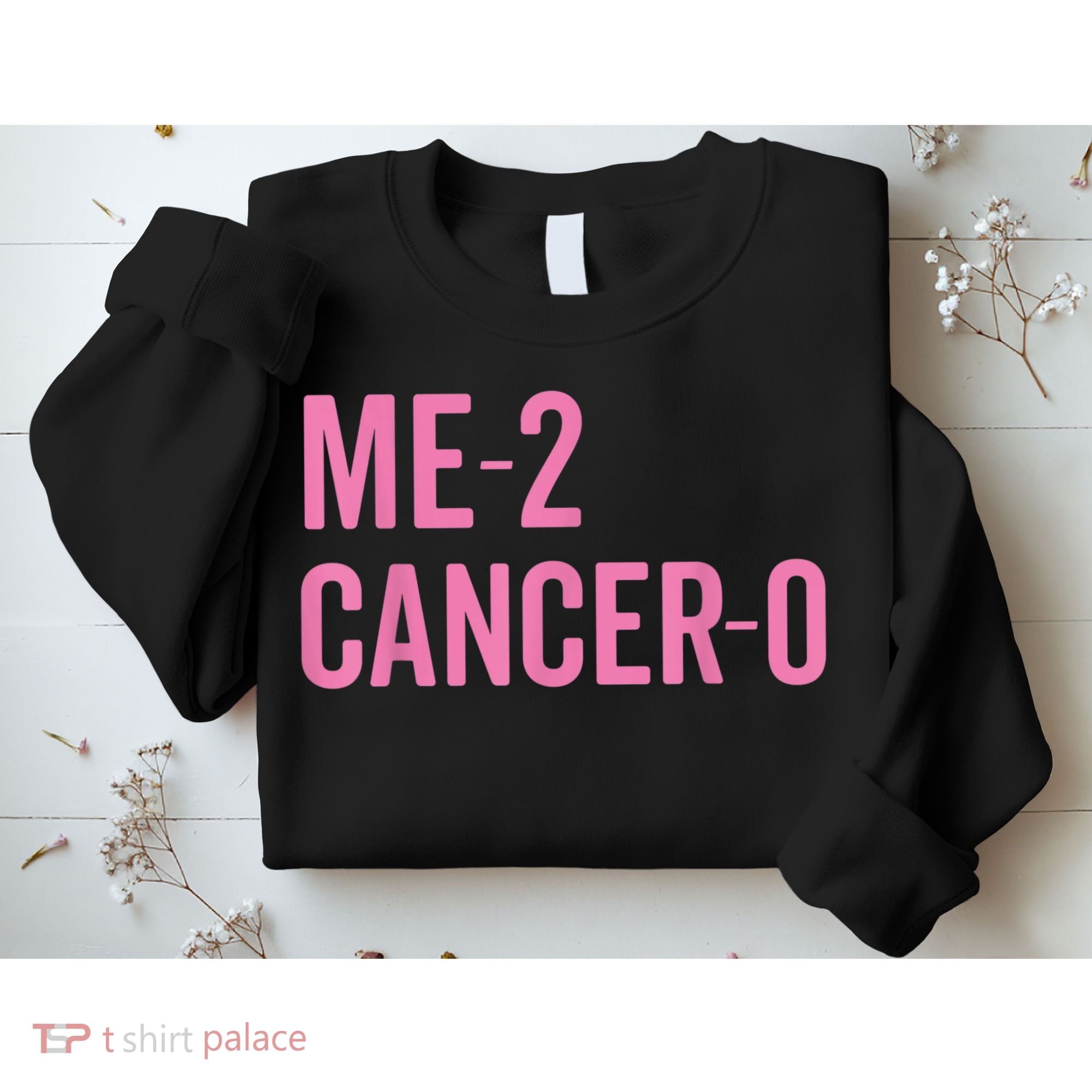 Me 2 Cancer 0 I Beat Breast Cancer Twice Survivor Cute Sweatshirt
