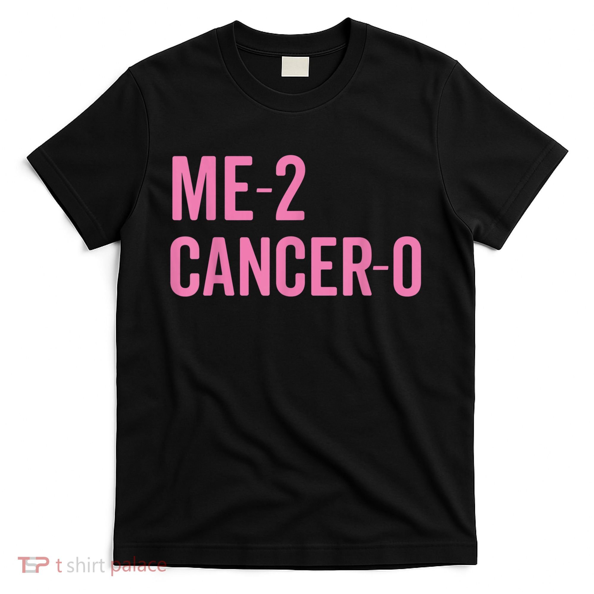 Me 2 Cancer 0 I Beat Breast Cancer Twice Survivor Cute T-Shirt