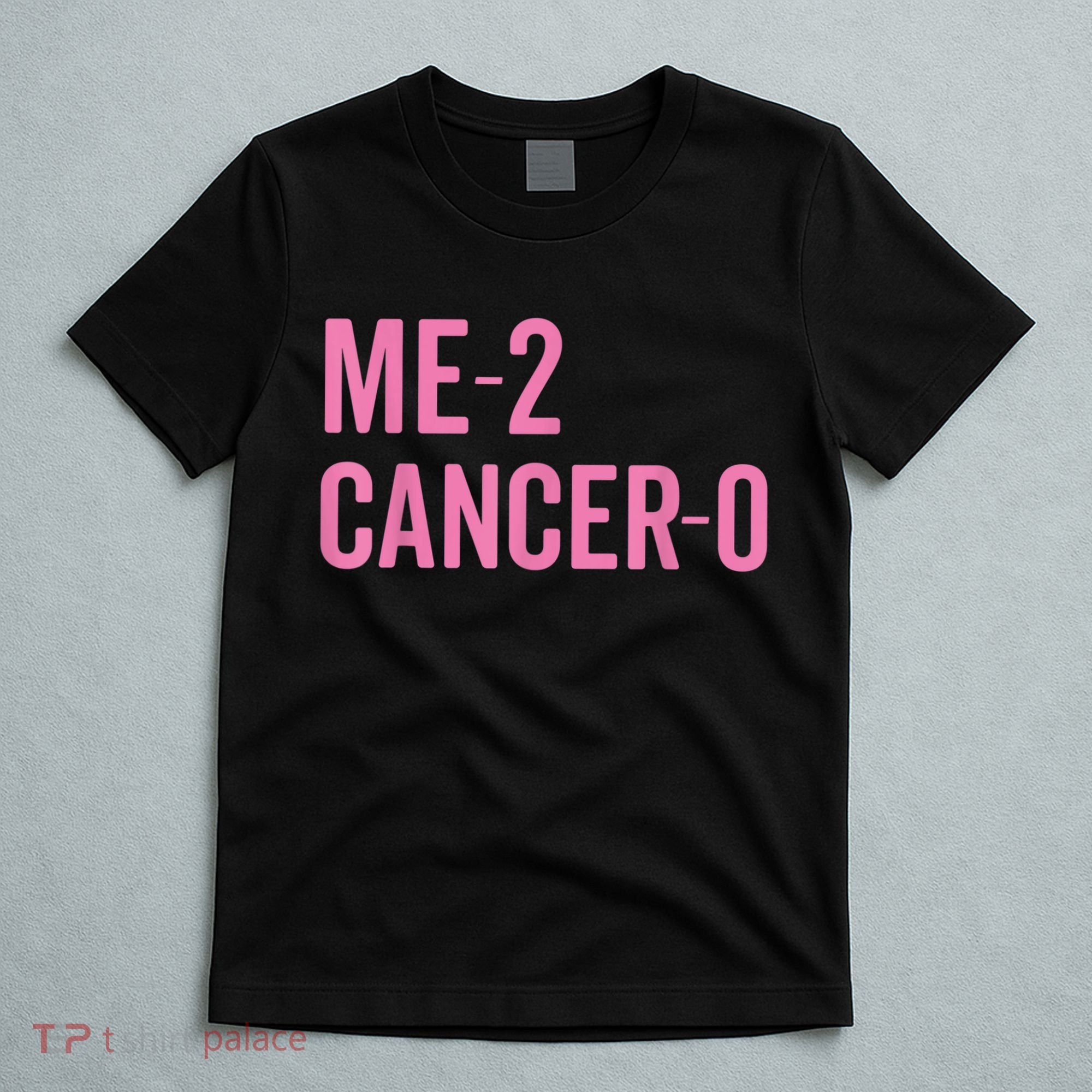 Me 2 Cancer 0 I Beat Breast Cancer Twice Survivor Cute T-Shirt