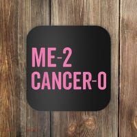 Me 2 Cancer 0 I Beat Breast Cancer Twice Survivor Cute Coaster thumb 0