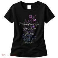 Matthew 2819 I Follow Jesus Baptism Baptized Christian Women's T-Shirt thumb 0