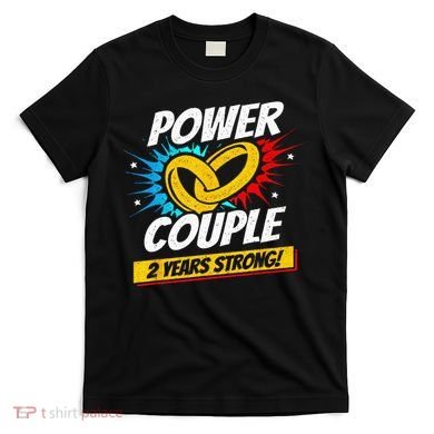 Married 2 Years Power Couple 2nd Wedding Anniversary T-Shirt