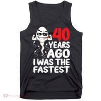 m.e.ns 40th Birthday Gag dress 40 Years Ago I Was The Fastest Funny Tank Top thumb 0