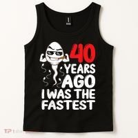 m.e.ns 40th Birthday Gag dress 40 Years Ago I Was The Fastest Funny Tank Top thumb 2