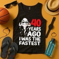m.e.ns 40th Birthday Gag dress 40 Years Ago I Was The Fastest Funny Tank Top thumb 4