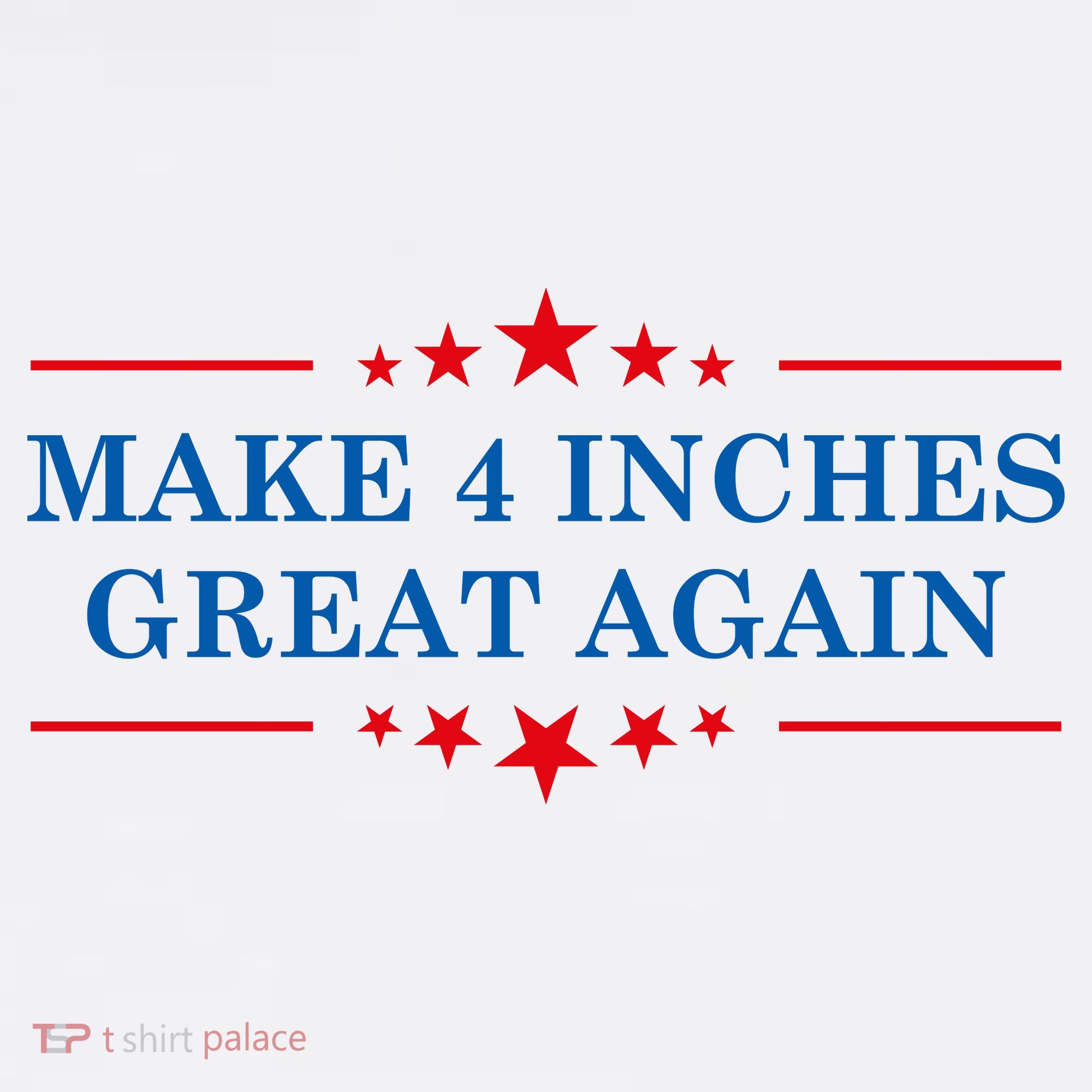 Make 4 Inches Great Again American Political Quote Gift Sweatshirt