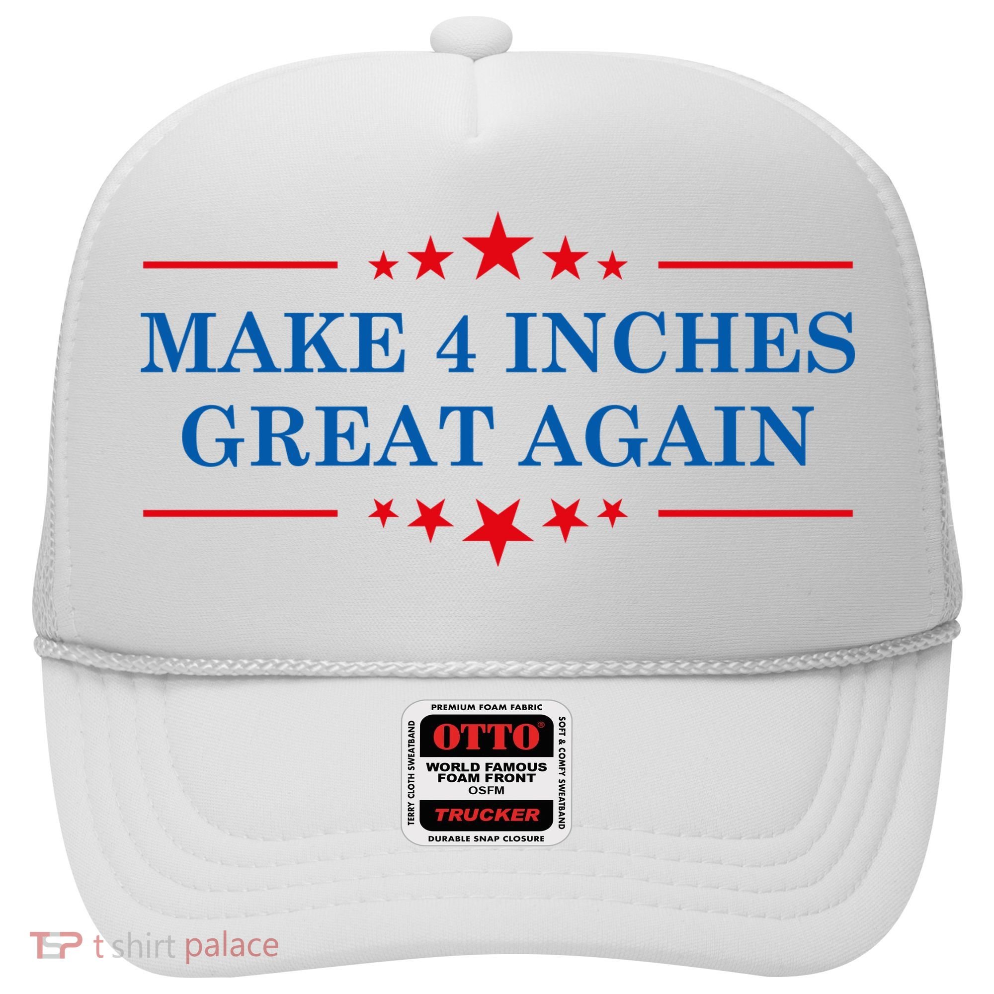 Make 4 Inches Great Again American Political Quote Gift Hat