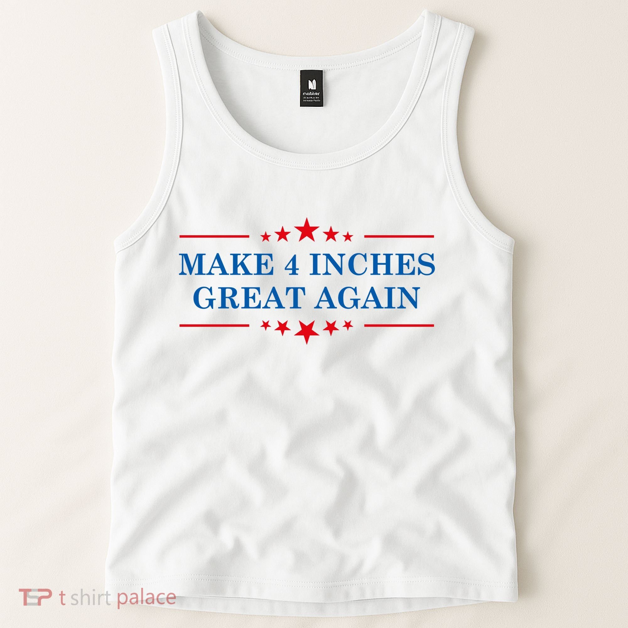 Make 4 Inches Great Again American Political Quote Gift Tank Top