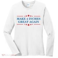 Make 4 Inches Great Again American Political Quote Gift Women's Long Sleeve Shirt thumb 0