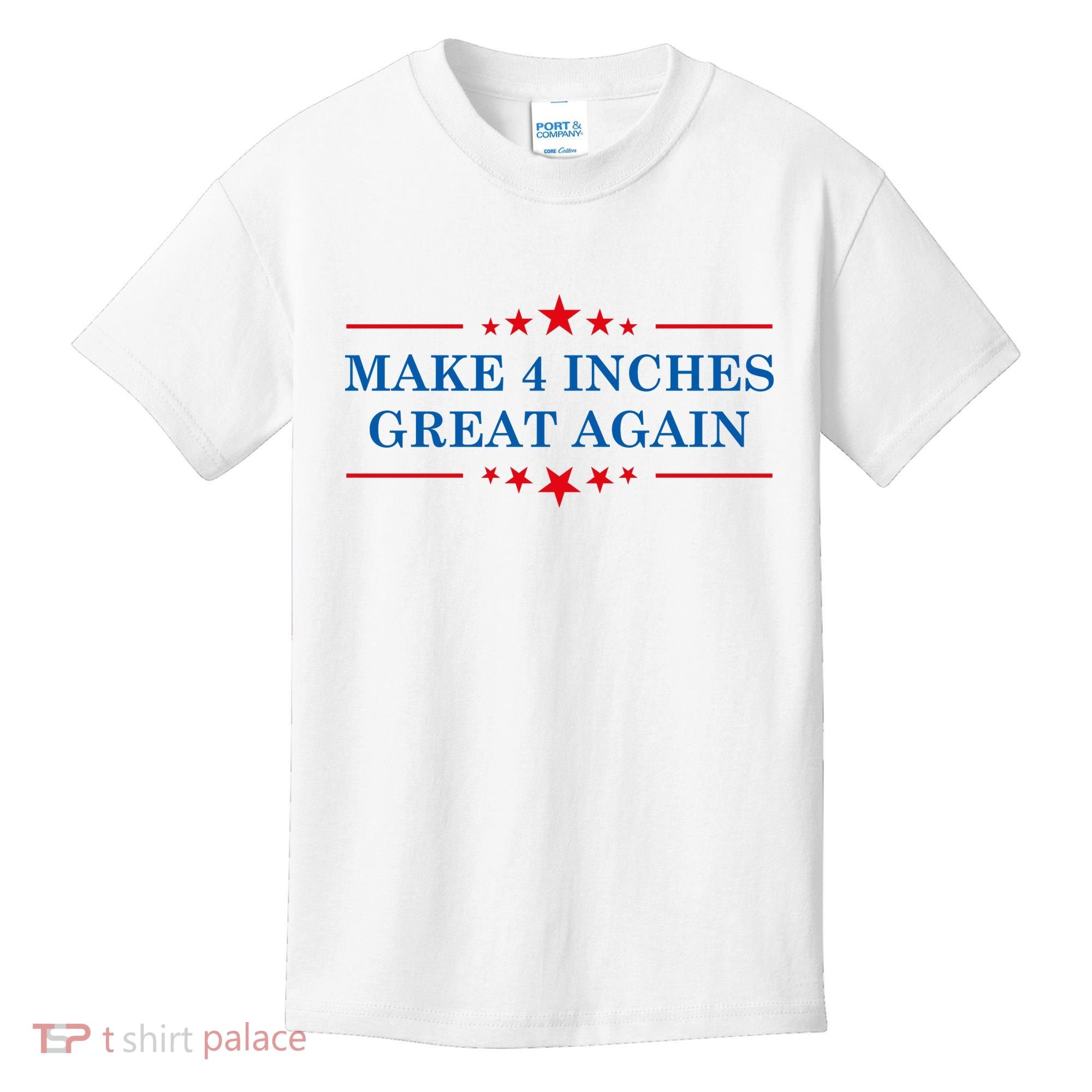 Make 4 Inches Great Again American Political Quote Gift Kids T-Shirt