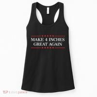 Make 4 Inches Great Again Women's Tank Top thumb 0