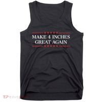 Make 4 Inches Great Again Tank Top thumb 0