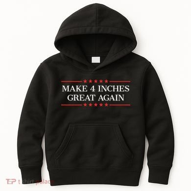 Make 4 Inches Great Again Kids Hoodie