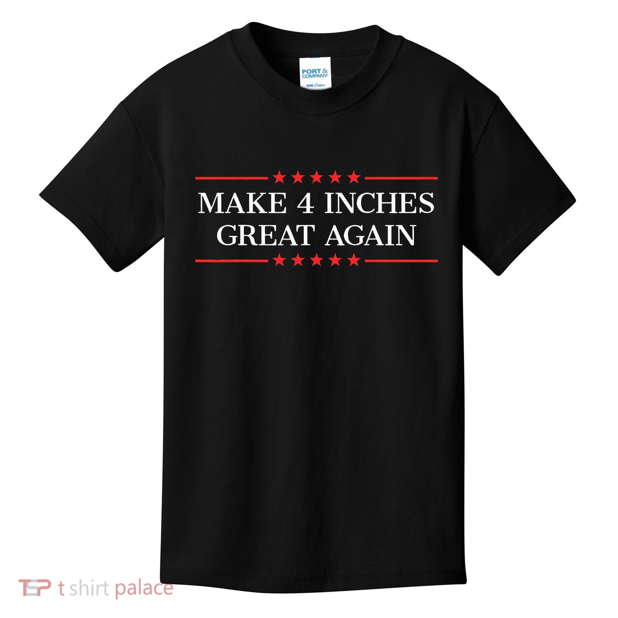 Make 4 Inches Great Again Kids T-Shirt