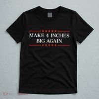 Make 4 Inches Big Again T-Shirt thumb 5