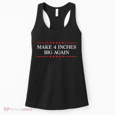 Make 4 Inches Big Again Women's Tank Top