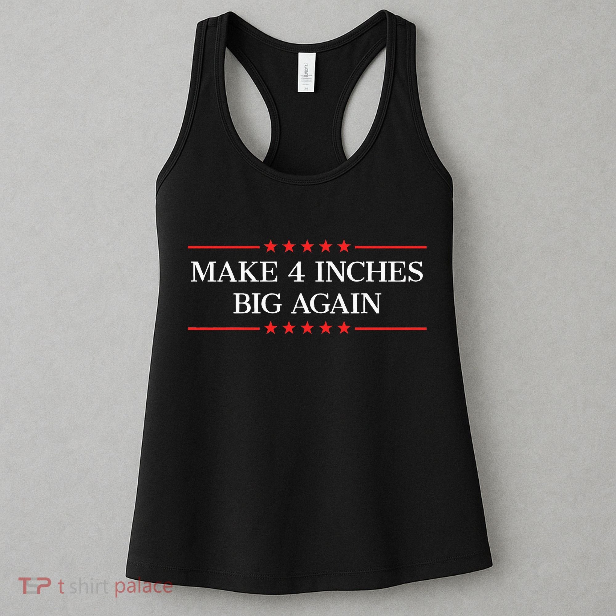 Make 4 Inches Big Again Women's Tank Top