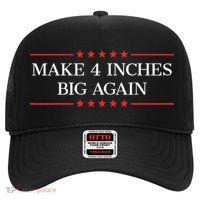 Make 4 Inches Big Again Hat thumb 0