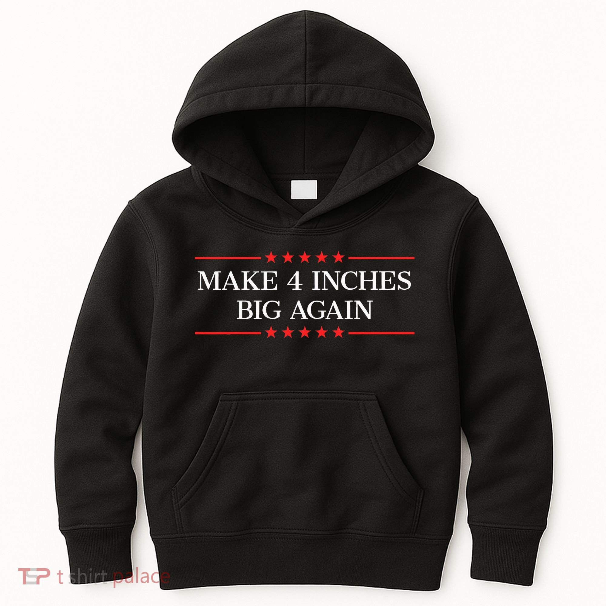 Make 4 Inches Big Again Kids Hoodie