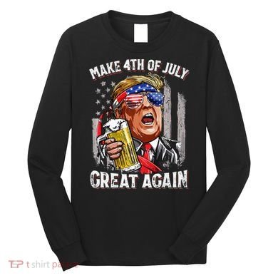 Make 4th Of July Great Again Long Sleeve Shirt