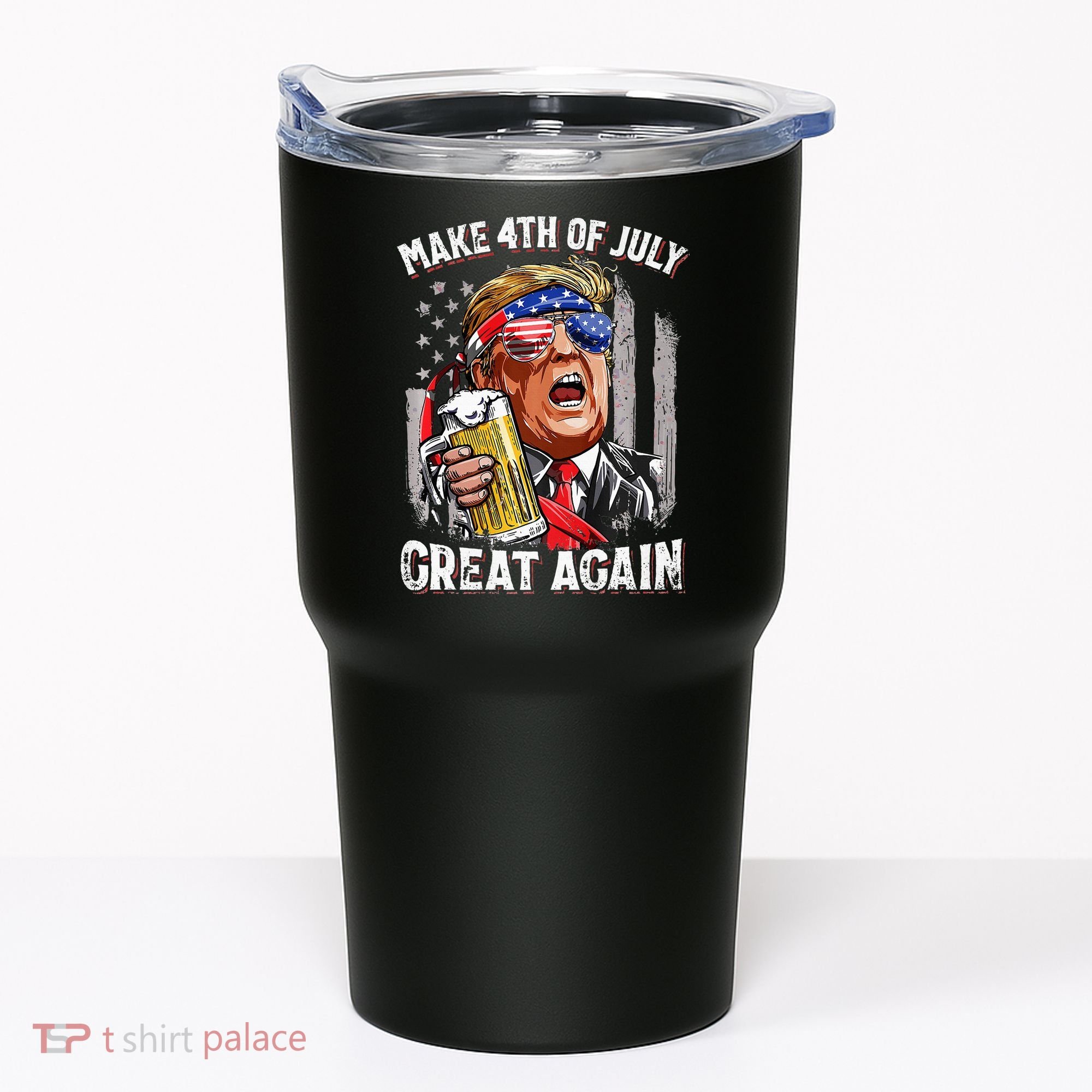 Make 4th Of July Great Again Tumbler