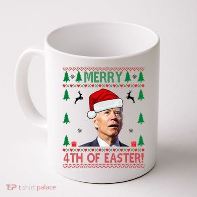 Merry 4th Of Easter Funny Joe Biden Ugly Christmas Coffee Mug