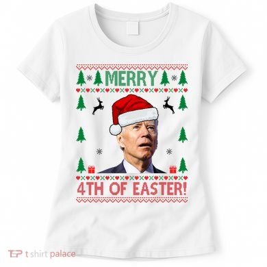 Merry 4th Of Easter Funny Joe Biden Ugly Christmas Women's T-Shirt