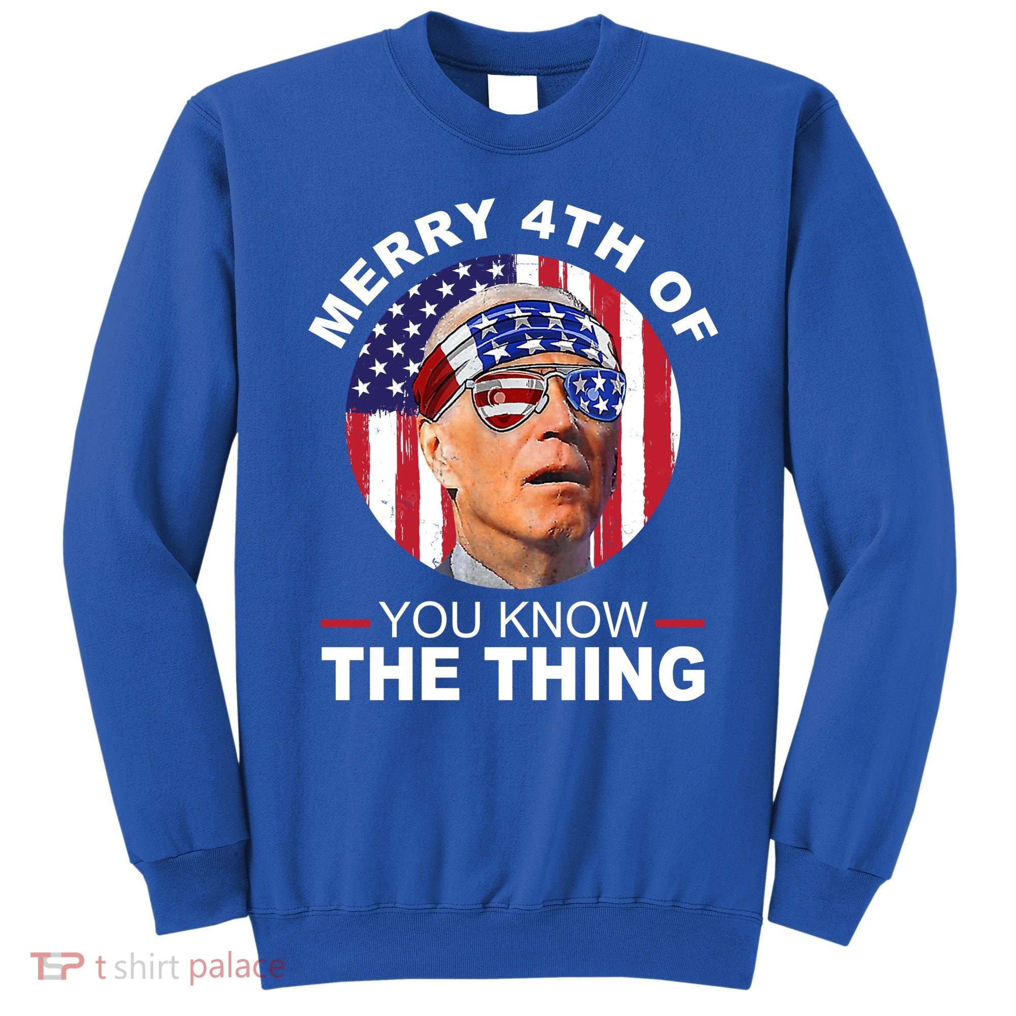 Merry 4th Of You Know The Thing Confused Biden 4th Of July Sweatshirt
