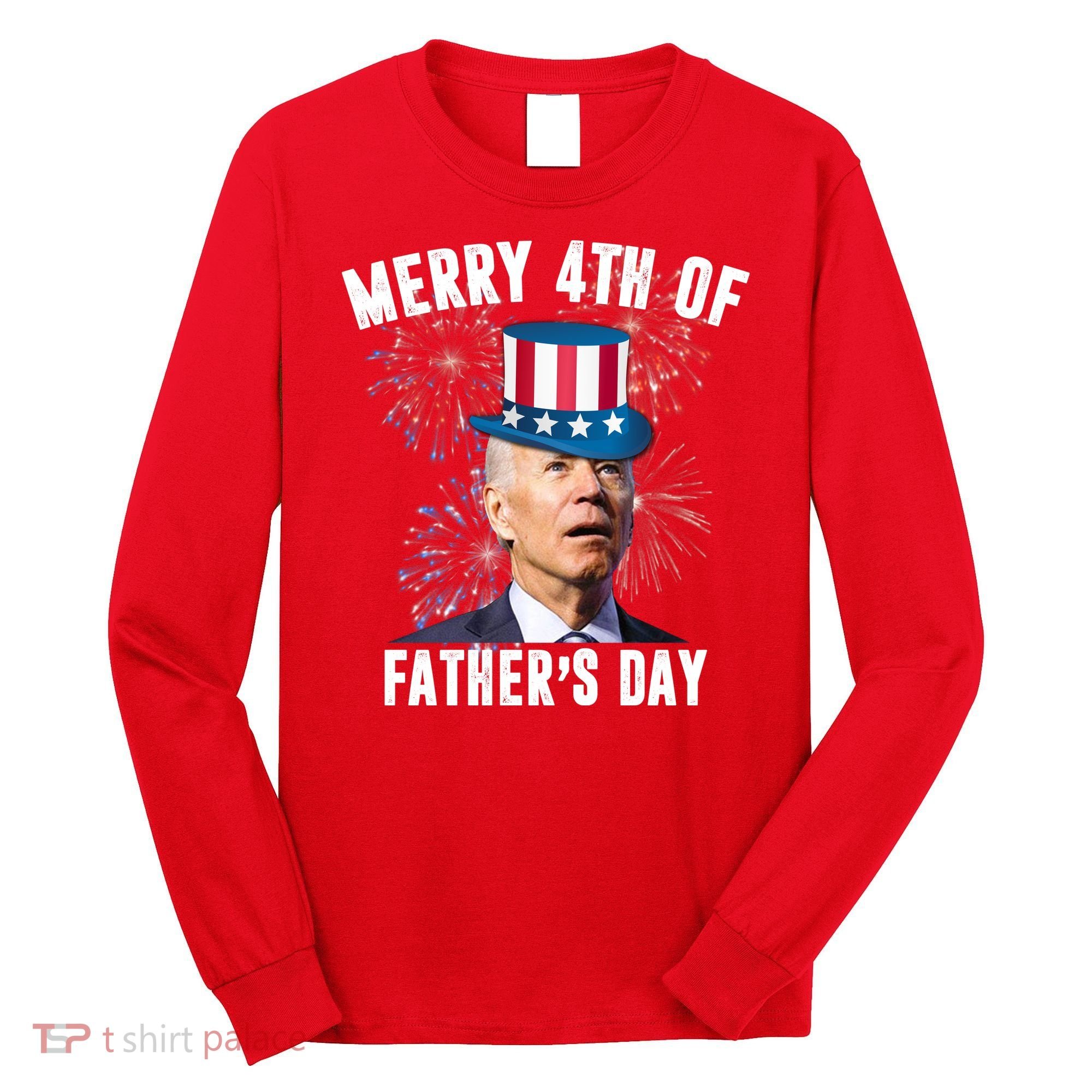 Merry 4th Of Father's Day Joe Biden Funny Gift For Dad Long Sleeve Shirt