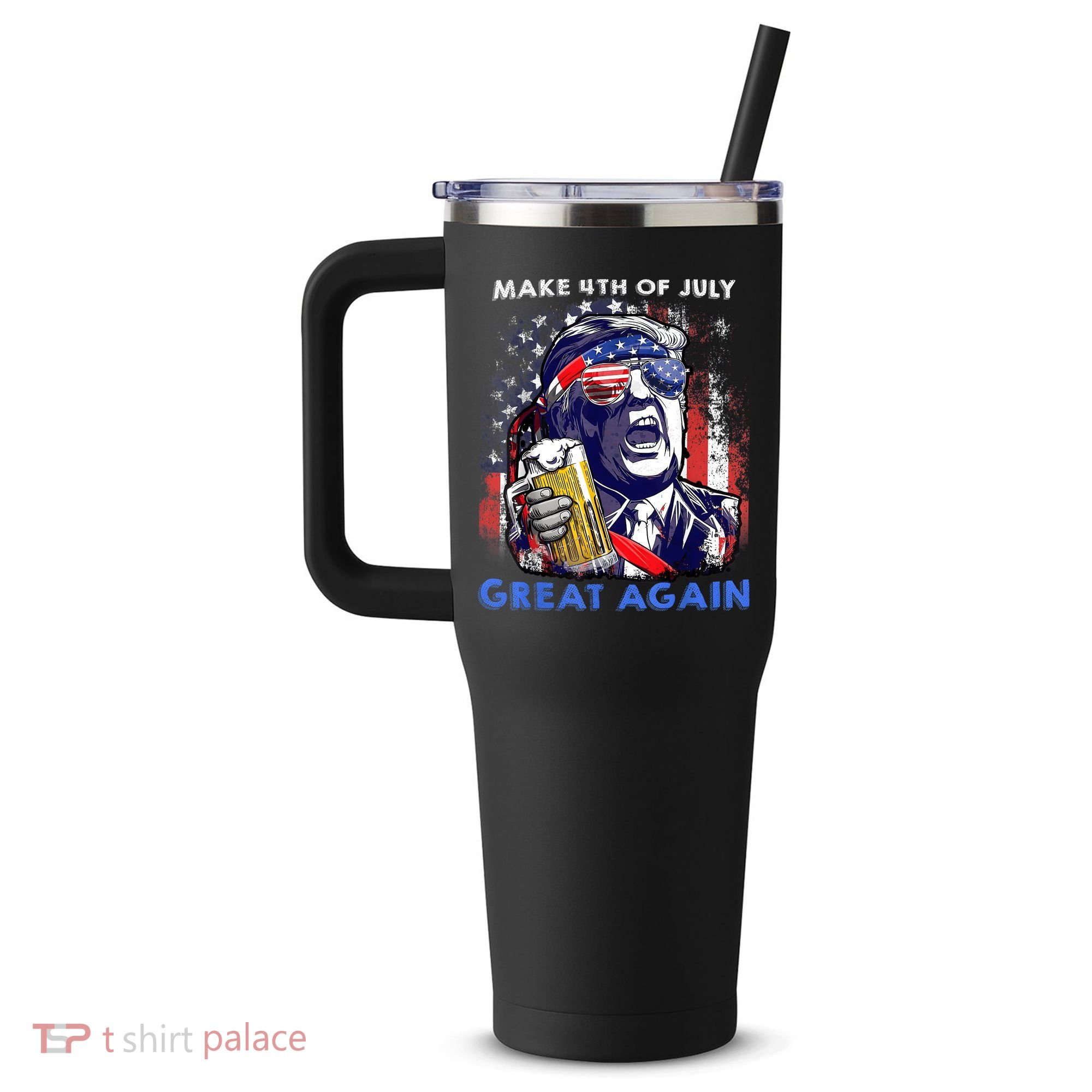 Make 4th Of July Great Again Funny Trump Drinking Beer 40oz Vacuum Insulated Stainless Steel Travel Tumbler