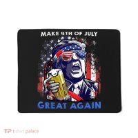 Make 4th Of July Great Again Funny Trump Drinking Beer Mousepad thumb 0