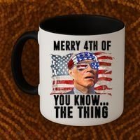 Merry 4th Of You Know The Thing Funny Biden Coffee Mug thumb 2