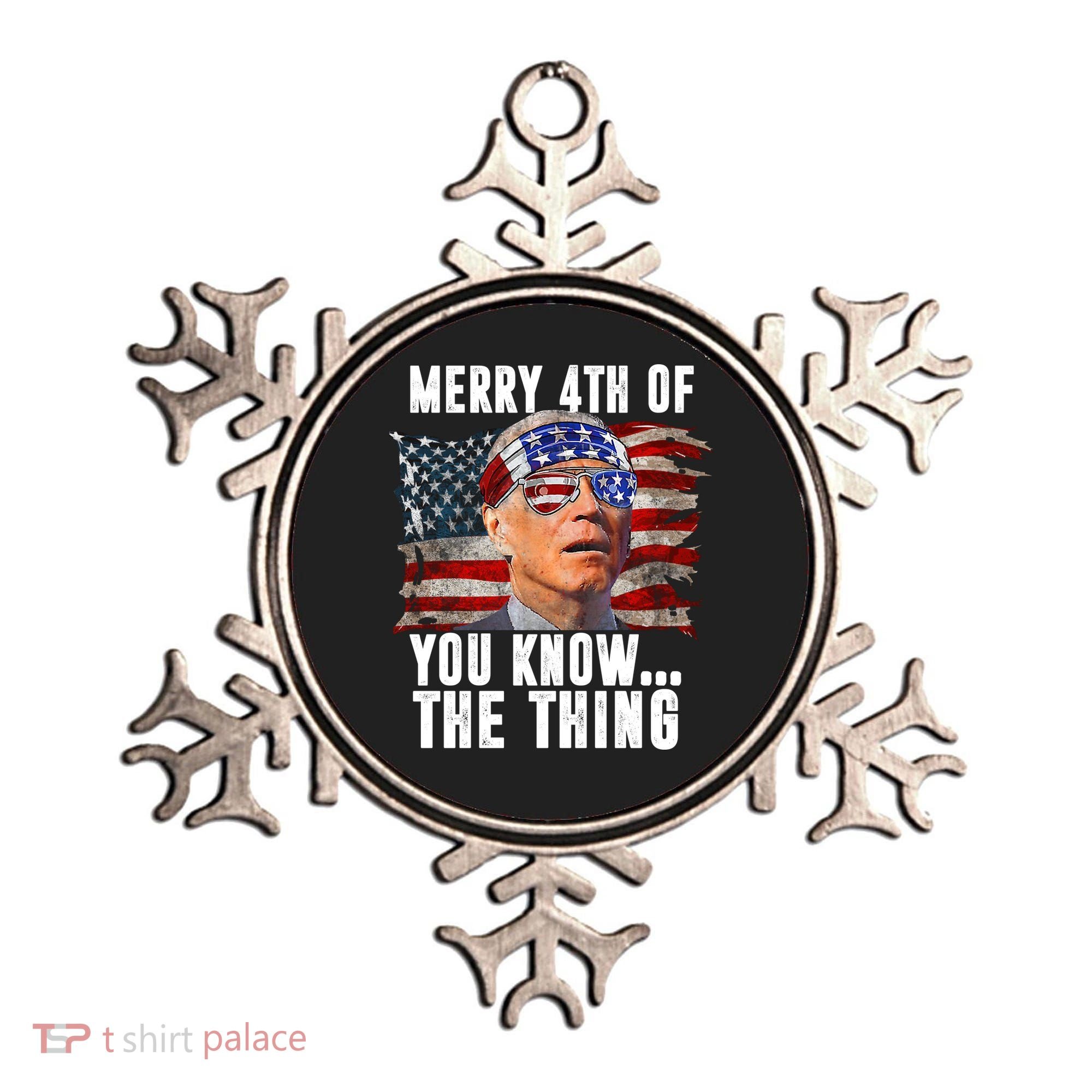 Merry 4th Of You Know The Thing Funny Biden Ornament