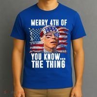 Merry 4th Of You Know The Thing Funny Biden T-Shirt thumb 3