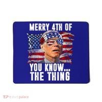Merry 4th Of You Know The Thing Funny Biden Mousepad thumb 0