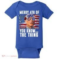 Merry 4th Of You Know The Thing Funny Biden Baby Bodysuit thumb 0