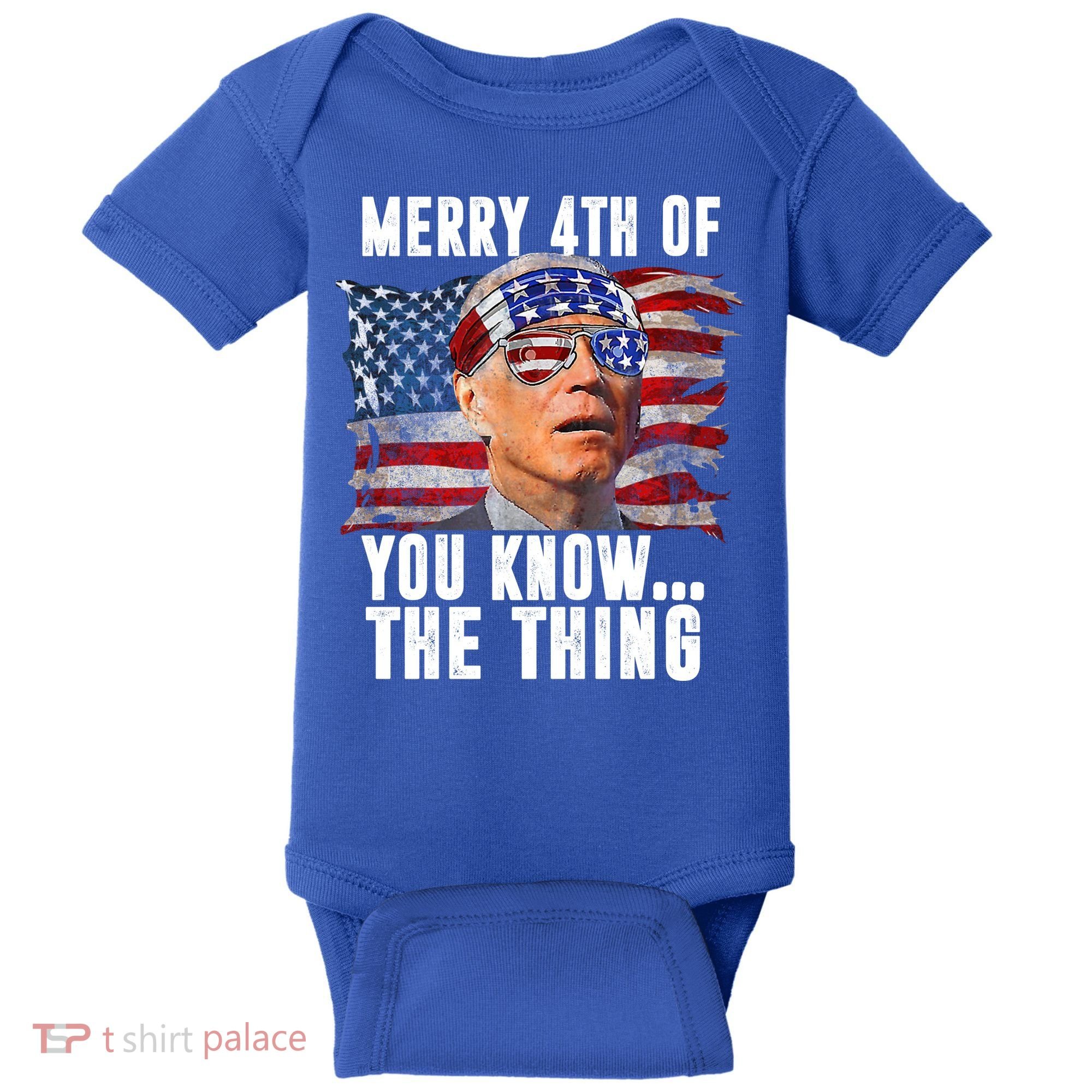 Merry 4th Of You Know The Thing Funny Biden Baby Bodysuit