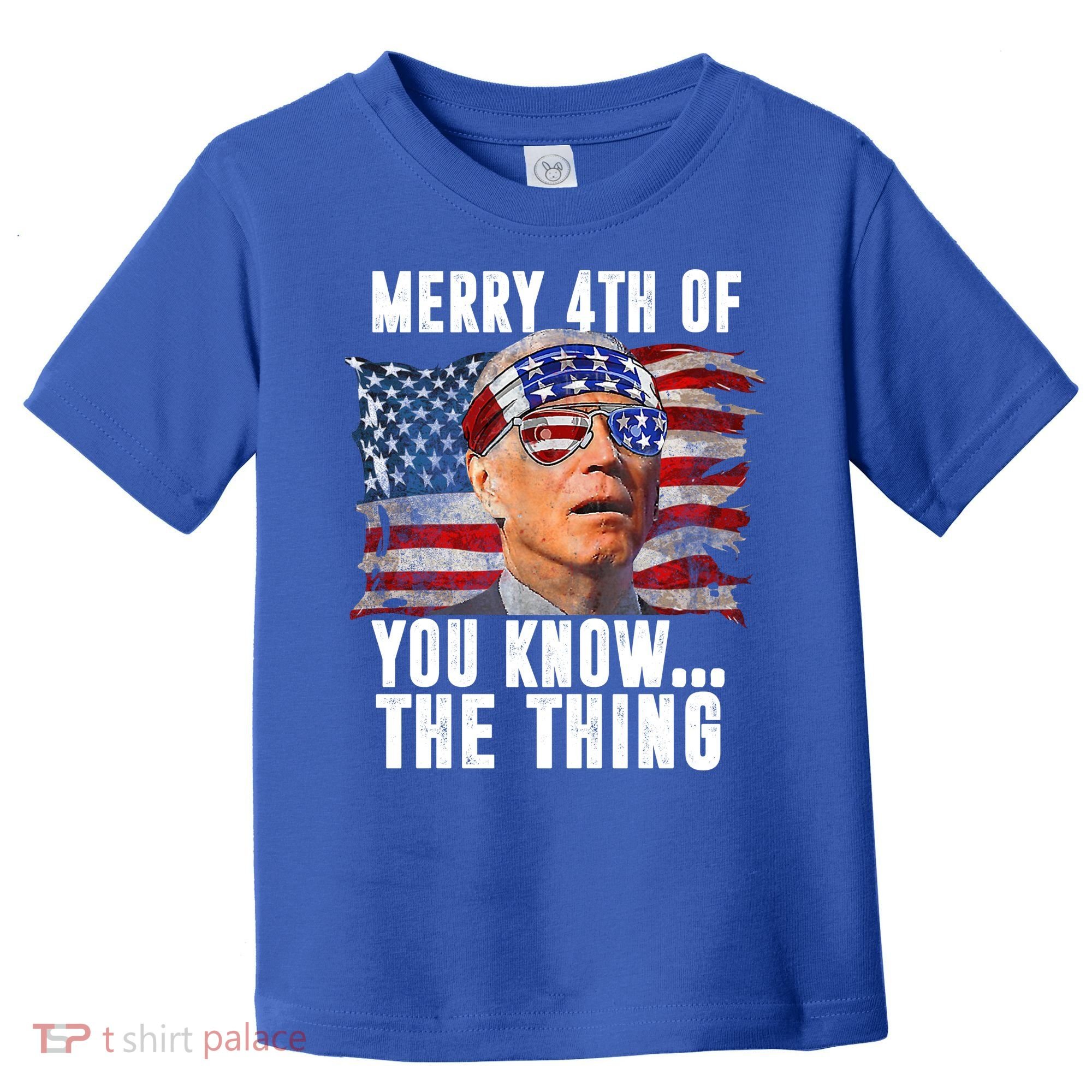 Merry 4th Of You Know The Thing Funny Biden Toddler T-Shirt