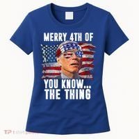 Merry 4th Of You Know The Thing Funny Biden Women's T-Shirt thumb 0