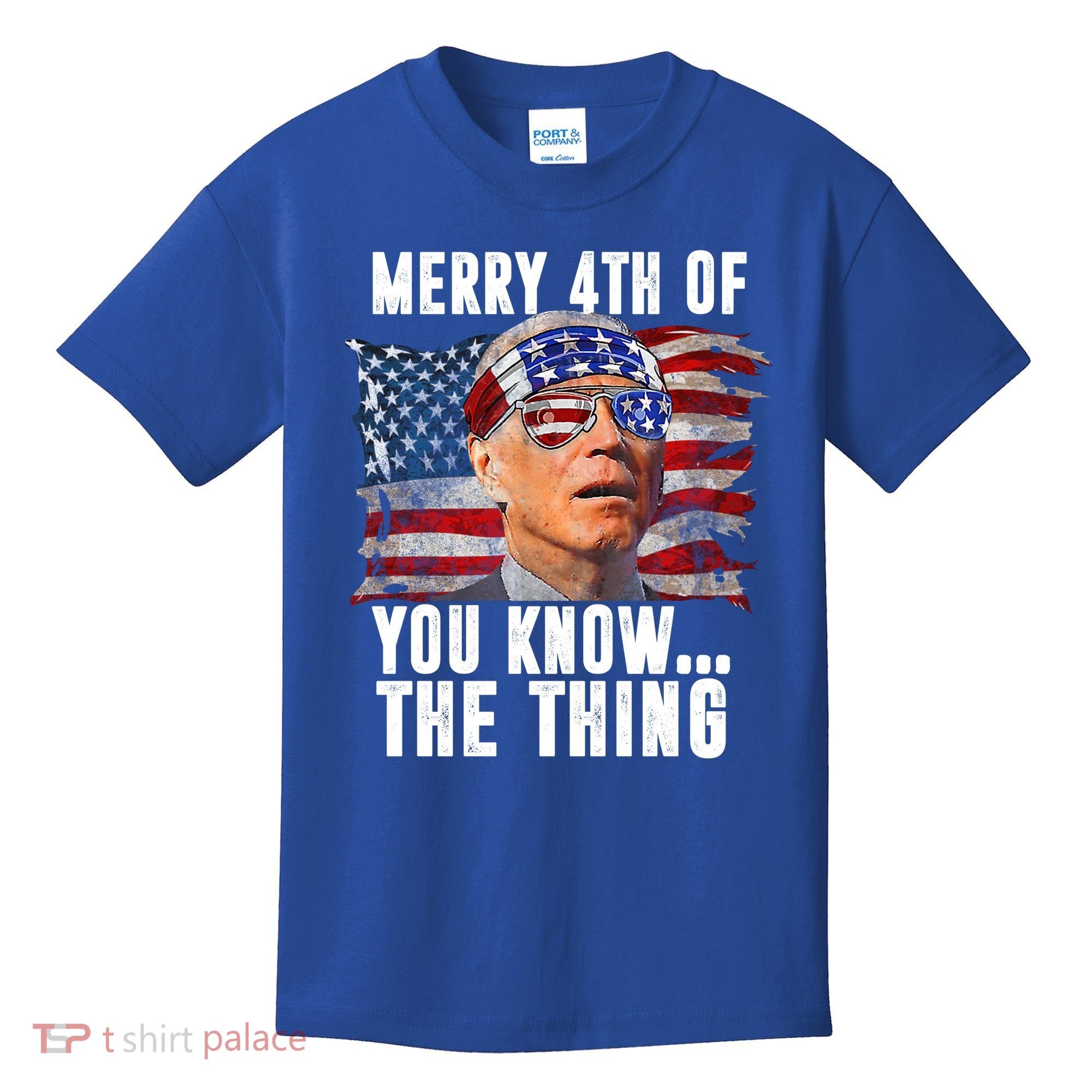 Merry 4th Of You Know The Thing Funny Biden Kids T-Shirt