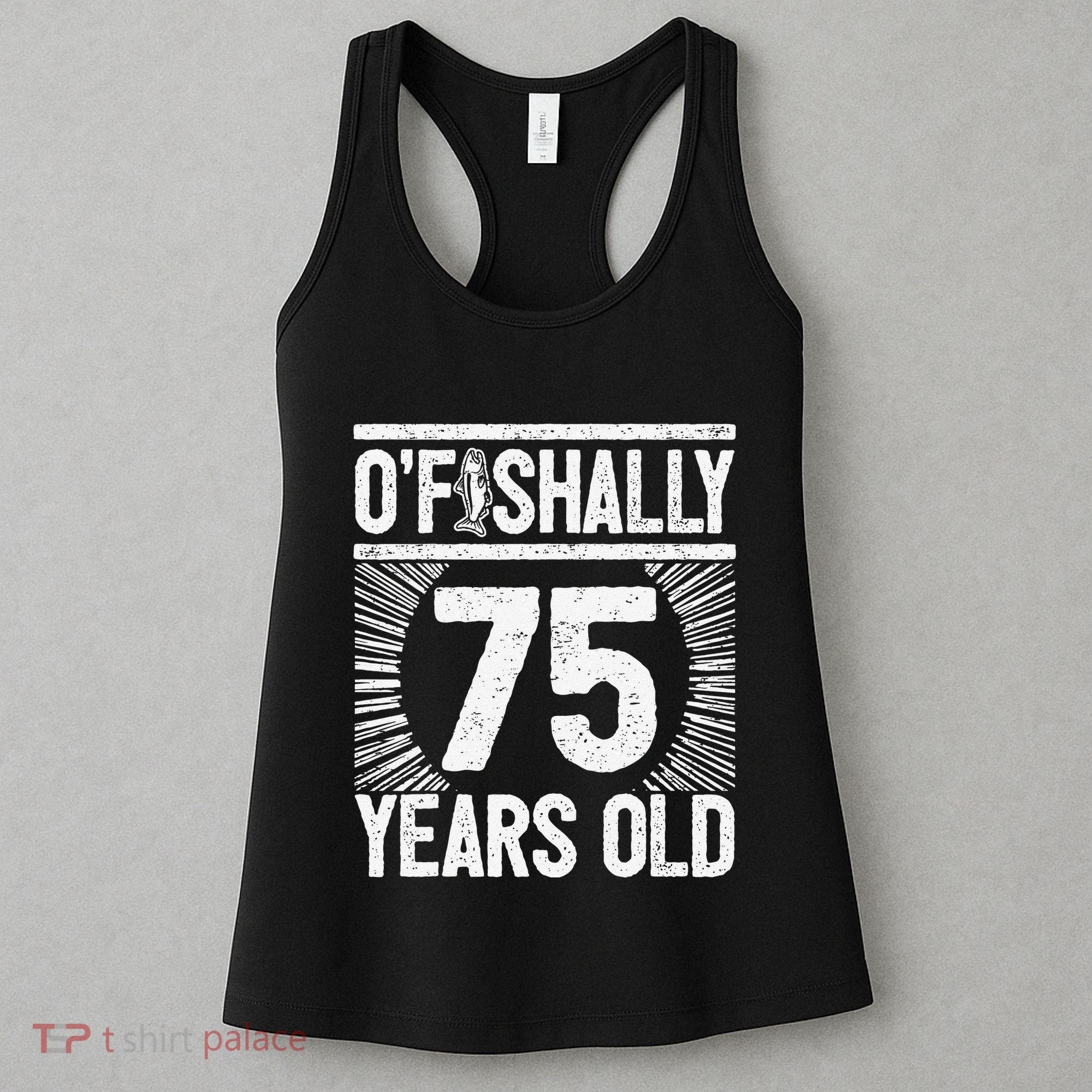 Milestone 75th Birthday 75 Years Old Angler Women's Tank Top