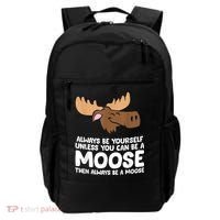 Moose Alaska Always Be Yourself Unless You Can Be A Moose Backpack thumb 0