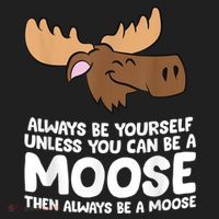 Moose Alaska Always Be Yourself Unless You Can Be A Moose Tumbler thumb 3
