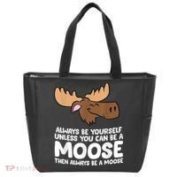 Moose Alaska Always Be Yourself Unless You Can Be A Moose Tote Bag thumb 0