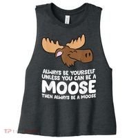 Moose Alaska Always Be Yourself Unless You Can Be A Moose Women's Racerback Cropped Tank thumb 0